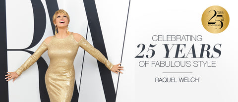 Raquel Welch Celebrating 25 Years of Fabulous Style