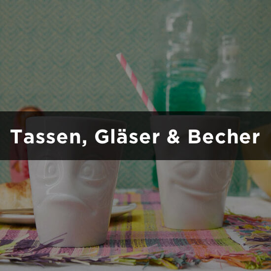 Tassen, Gläser, Becher