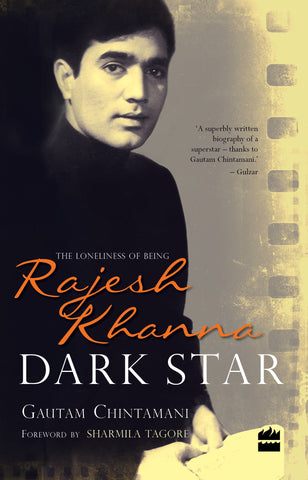 Dark Star: The Loneliness of Being Rajesh Khanna - Paperback