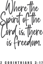 Load image into Gallery viewer, Where the Spirit of the Lord is there is Freedom Tshirt 2 Corinthians 3:17
