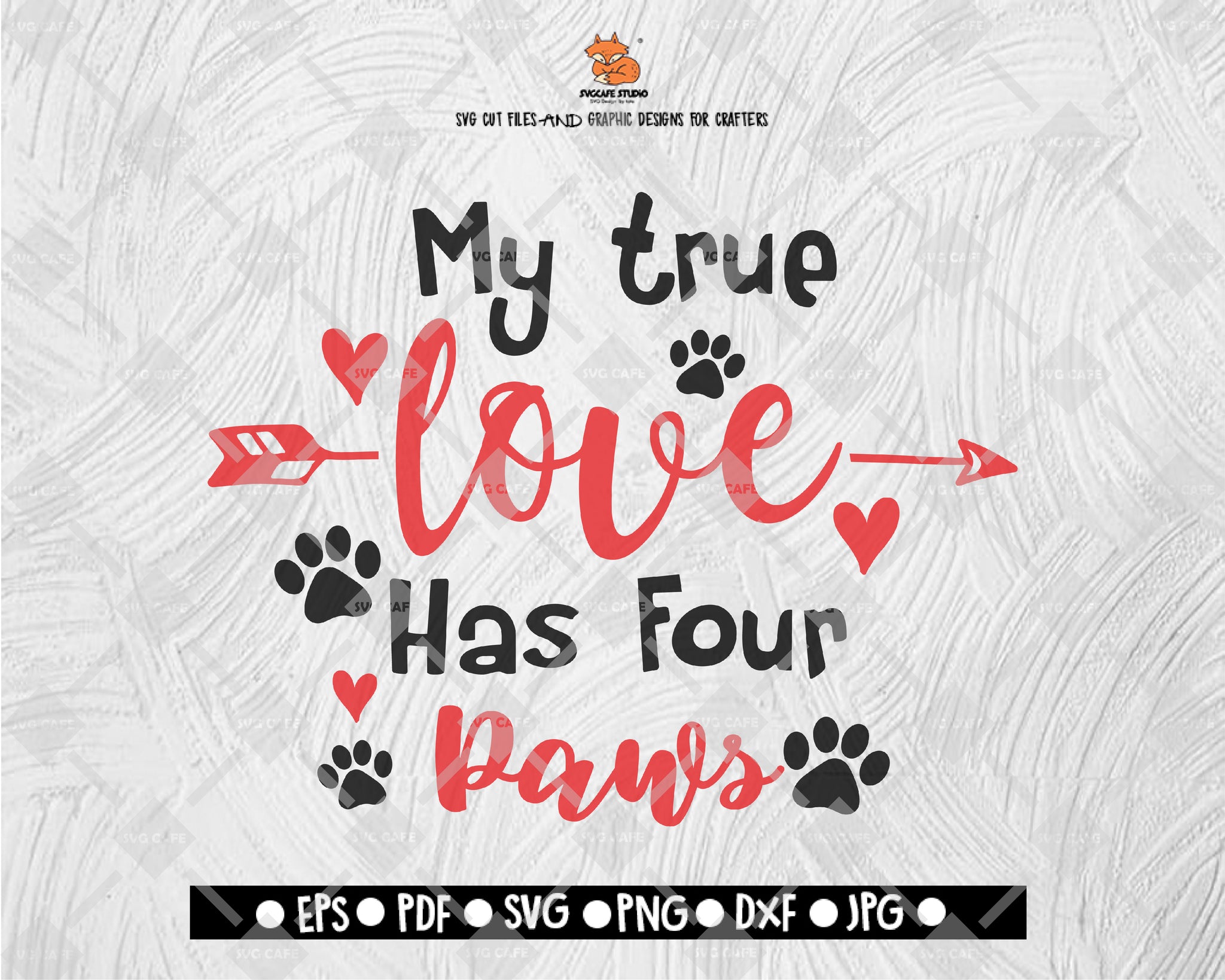 Download My True Love Has Four Paws Svg Valentine Love Svg Valentine S Day Svgcafe Studio