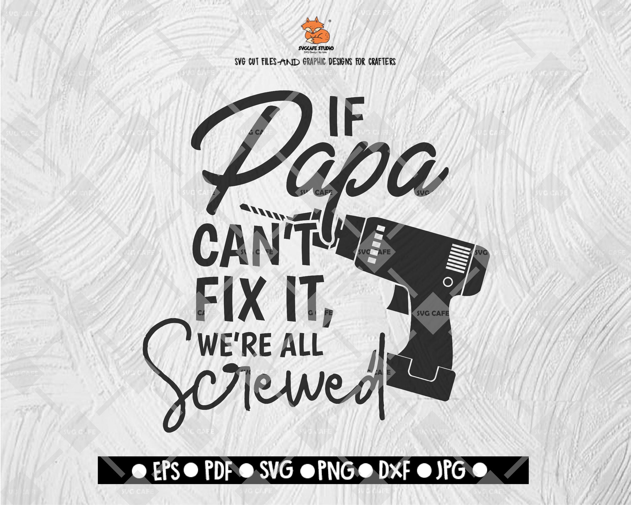 Download If Papa Can T Fix It We Re All Screwed Svg Funny Papa Svg Desings Sv Svgcafe Studio