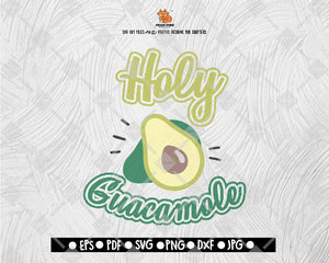 Holy Guacamole SVG Cut file Saying svg Digital File Download