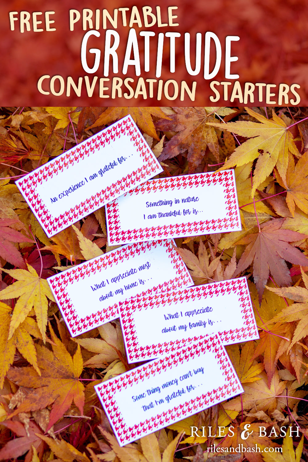 Riles & Bash Free Printable Gratitude Conversation Starter Cards_Gratitude Activities_Thanksgiving_Free Printable
