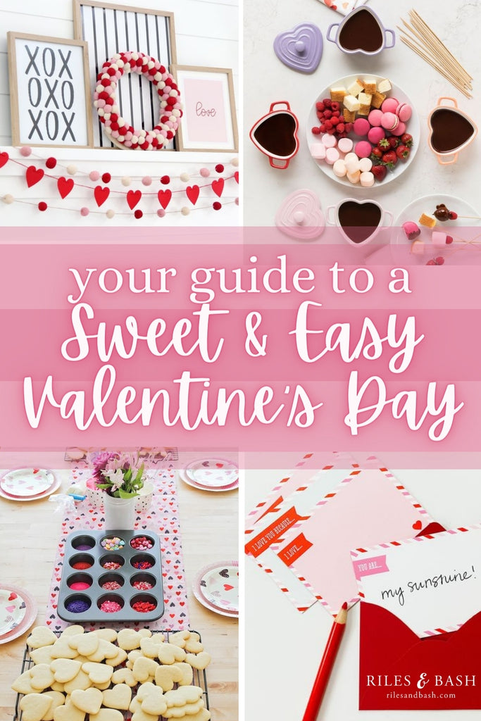 Your Guide to a Sweet & Easy Valentine's Day