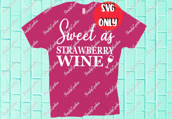 Free Free 219 Sweet As Strawberry Wine Svg SVG PNG EPS DXF File