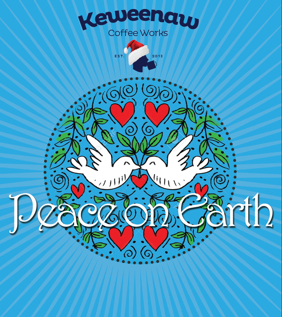 Peace On Earth Holiday Coffee Keweenaw Coffee Works