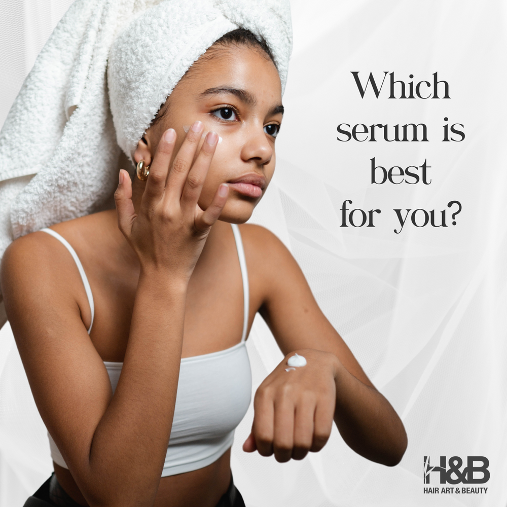 Which Serum Is Best For You? – Hair Art and Beauty