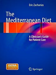The Mediterranean Diet: A Clinician's Guide for Patient Care by Eric Zacharias