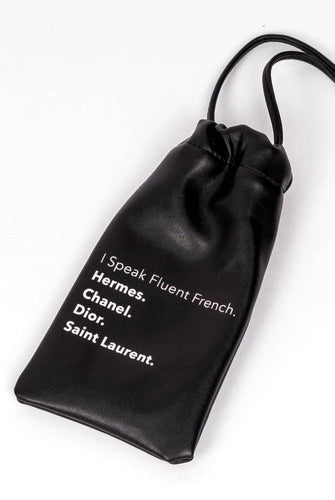 I Speak Fluent French, Hermes, Chanel, Dior, Saint Laurent! I am