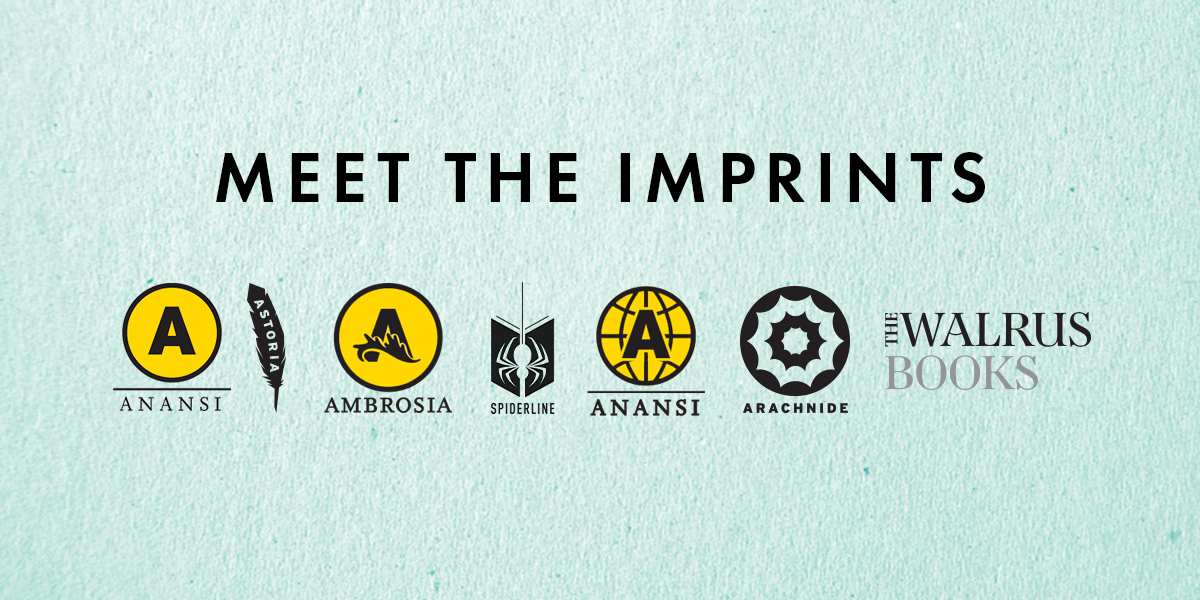 A graphic with a blue background and "Meet the Imprints" written above the logos for the Anansi imprints: Anansi, Astoria, Spiderline, Ambrosia, Anansi International, Arachnide, The Walrus Books.