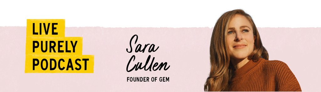 Live Purely with Sara Cullen