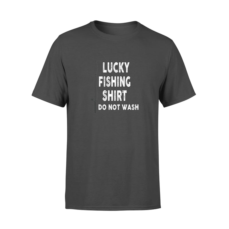 Download Lucky Fishing Shirt Do Not Wash - Standard T-shirt | Dreameris