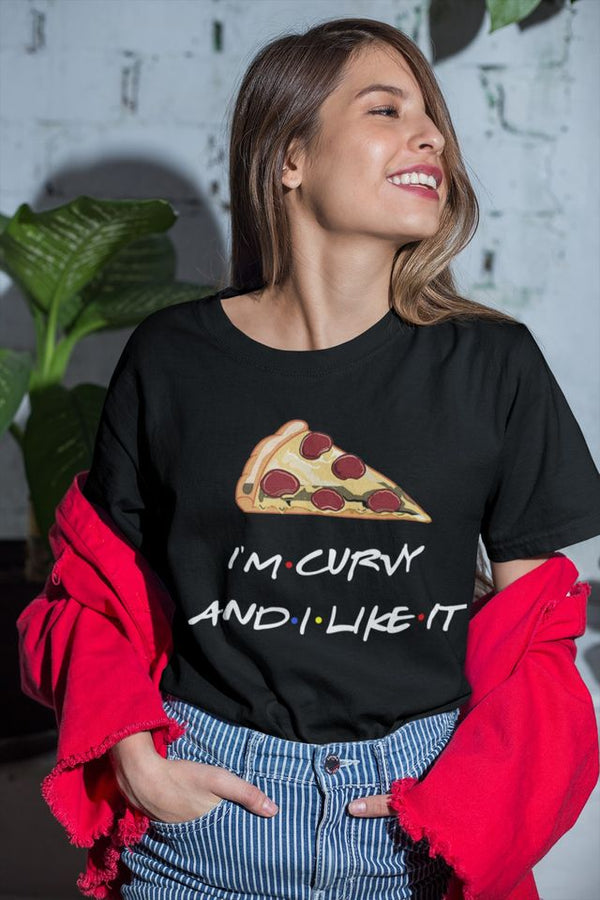 I Am Curvy And I Like It Pizza Gift Standard/Premium T-Shirt | Dreameris