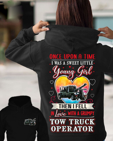 Once Upon A Time I Was A Sweet Little Young Girl Then I Fell In Love With A  Grumpy Tow Truck Operator Gift Standard Hoodie 2 sides