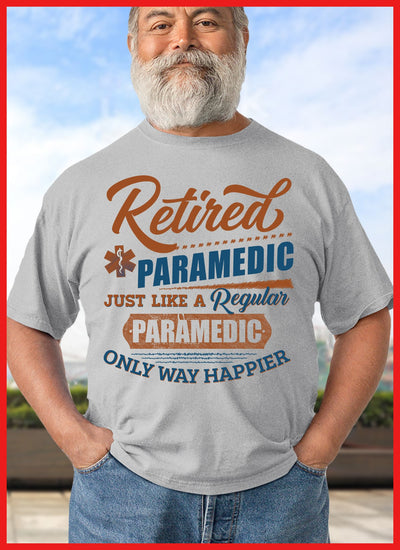 Retired Paramedic Just Like A Regular Paramedic Only Way Happier ...