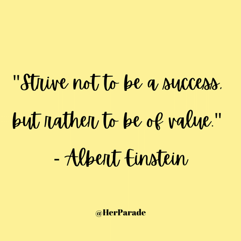 Strive not to be a success, but rather to be of value. Albert Einstein Growth Quote