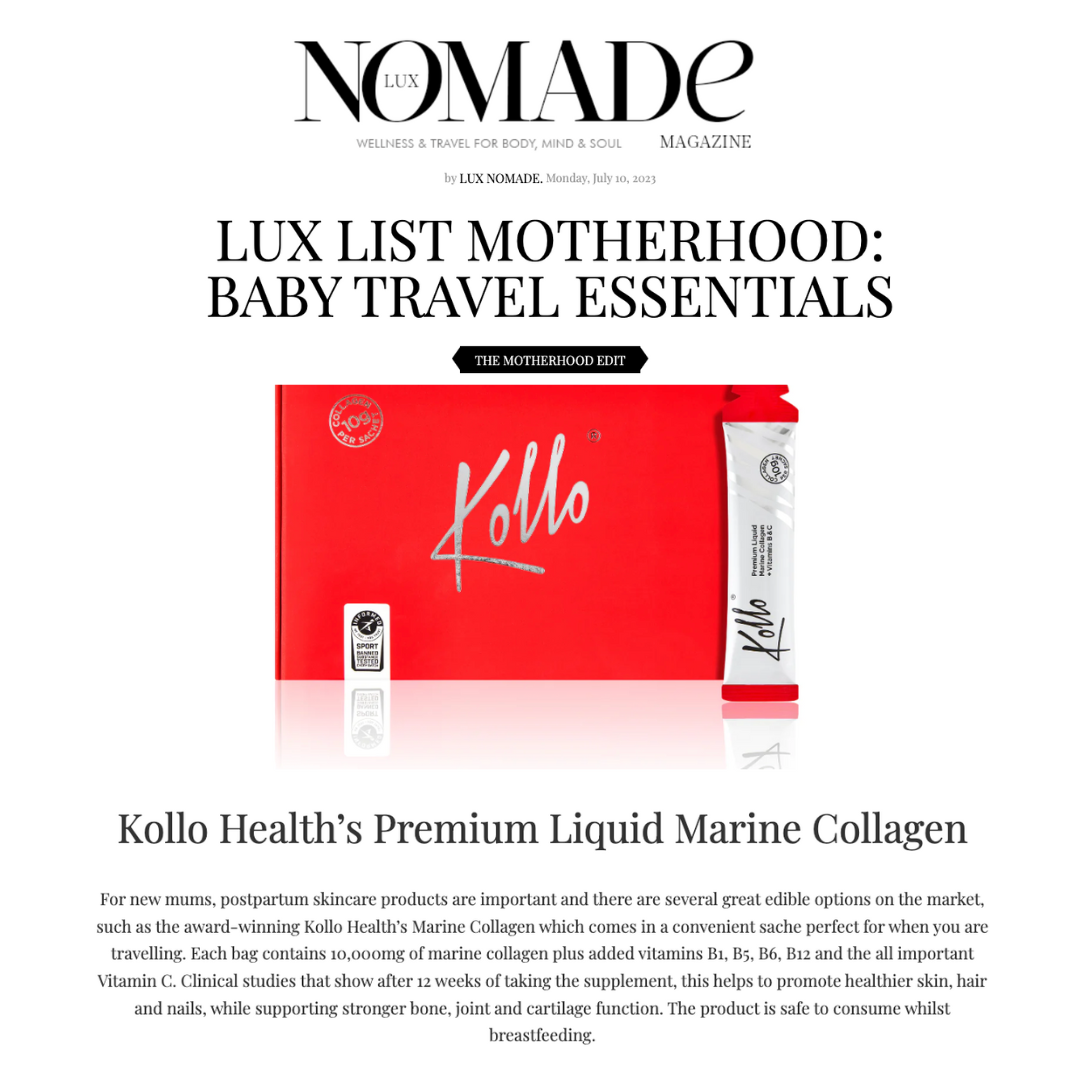 LUX LIST MOTHERHOOD: BABY TRAVEL ESSENTIALS Kollo Health’s Premium Liquid Marine Collagen