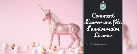 Comment Decorer Une Fete D Anniversaire Licorne La Tirelire Francaise