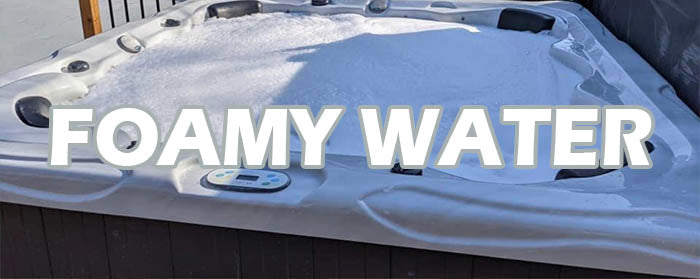 Get rid of Foamy Hot Tub water