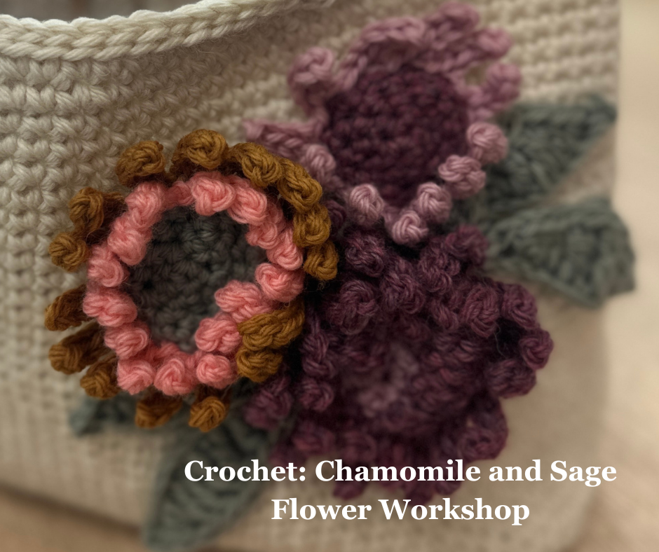 Crochet: Chamomile & Sage Flowers Workshop Sunday May 18th 1-4 pm