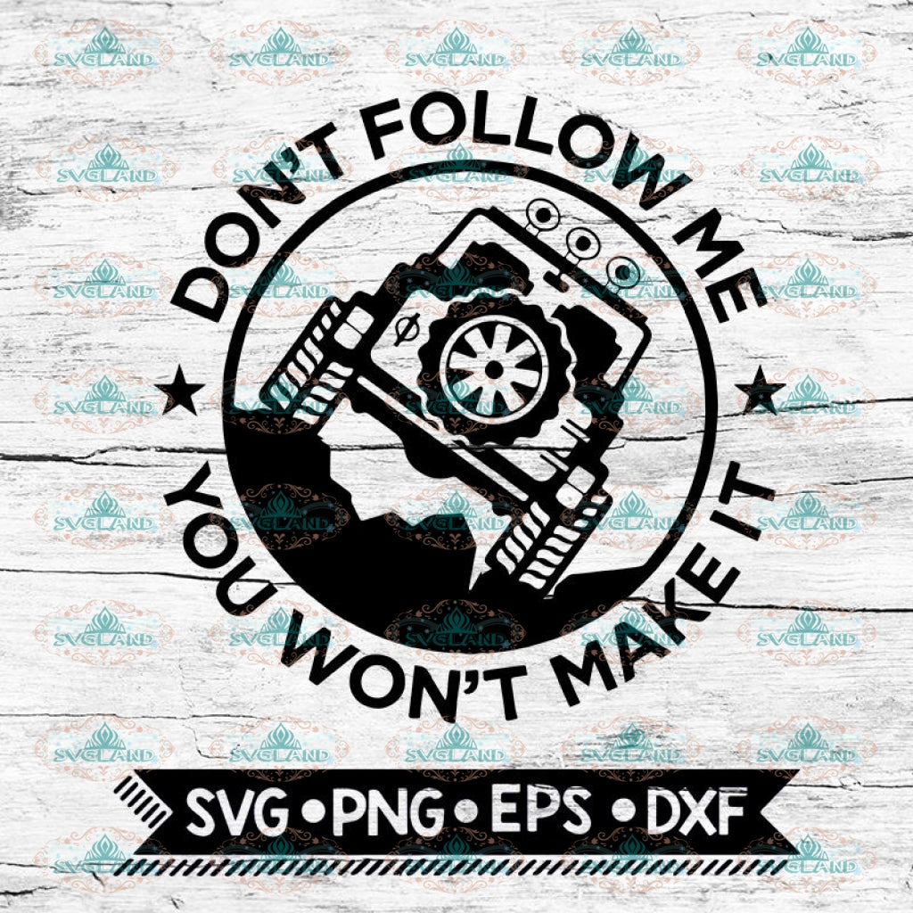 Download Don T Follow Me You Won T Make It Svg Cricut File Svg Jeep Svg Svglandstore SVG, PNG, EPS, DXF File
