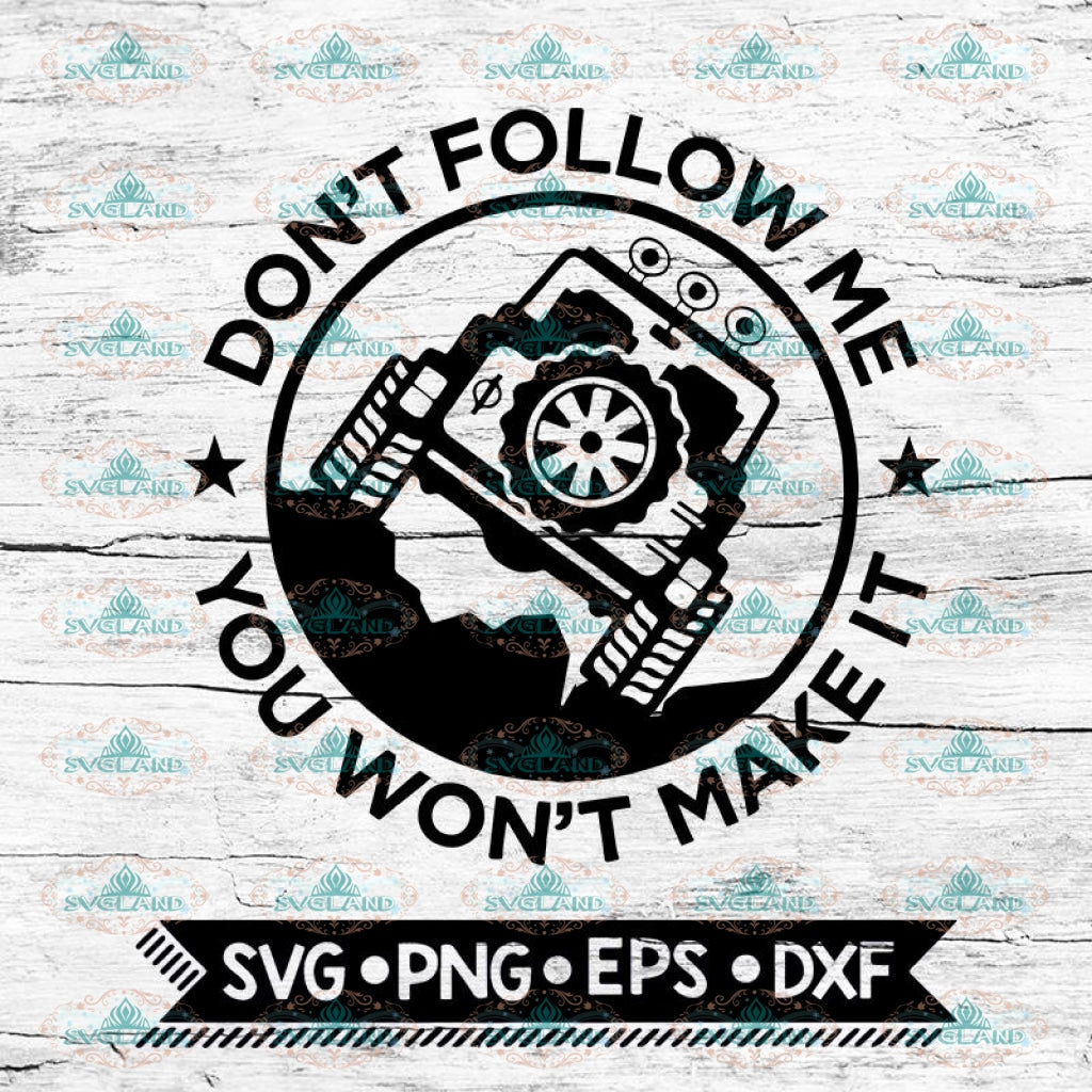 Download Don T Follow Me You Won T Make It Svg Cricut File Svg Jeep Svg Svglandstore