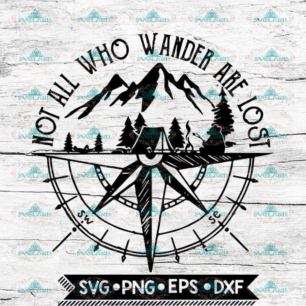 Not All Who Wander Are Lost Camping Camping Svg Cricut File Map Sv Svglandstore