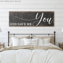 Load image into Gallery viewer, GOD GAVE ME YOU SIGN (EXTRA WIDE)
