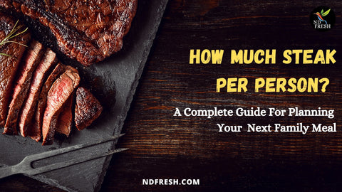 HOW MUCH STEAK PER PERSON