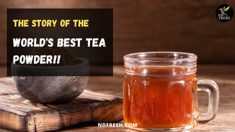 The story of world's best tea powder !!