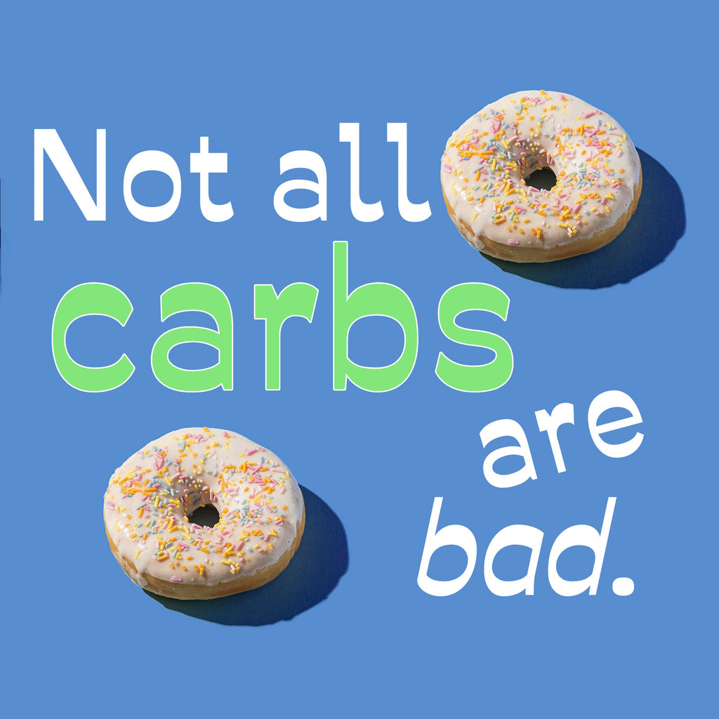 Not all carbs are bad