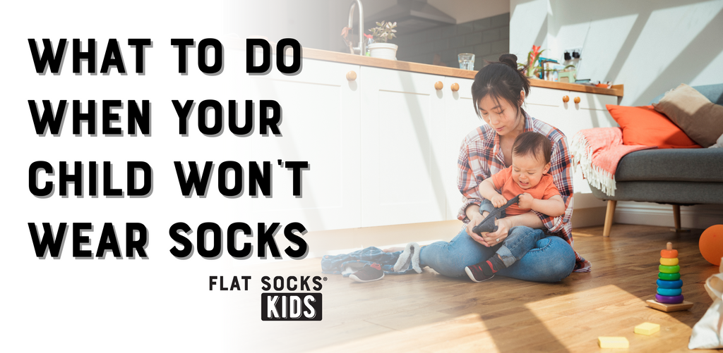 Why Won't My Child Wear Socks? – FLAT SOCKS