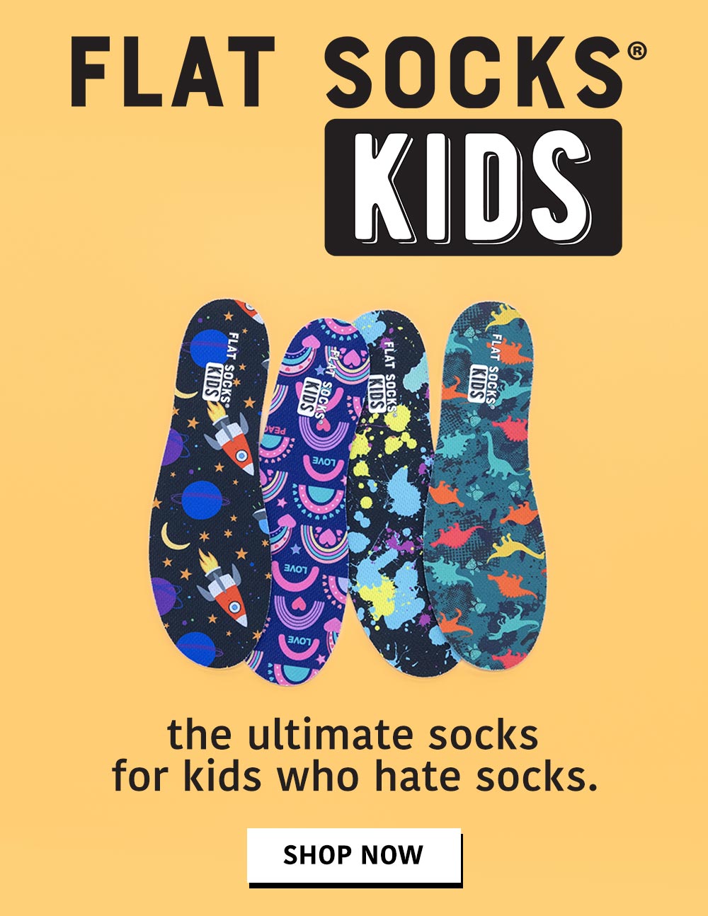 FLAT SOCKS Kids, the ultimate socks for kids who hate socks. Shop now.