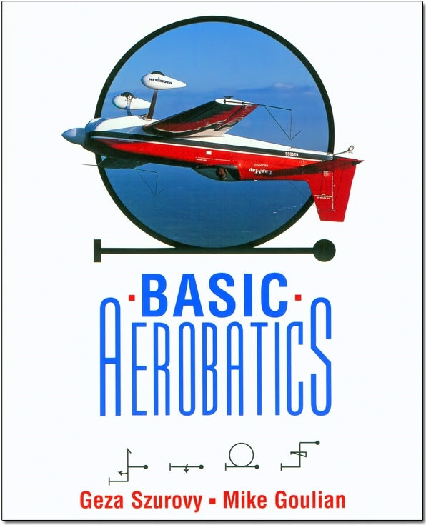 Basic Aerobatics By Szurovy and Goulian-BDUK-Downunder Pilot Shop Australia