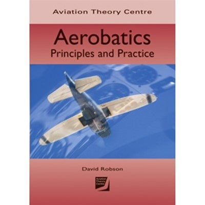 ATC Aerobatics Principles and Practice-Aviation Theory Centre-Downunder Pilot Shop Australia