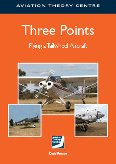 ATC Three Points Flying a Tailwheel Aircraft-Aviation Theory Centre-Downunder Pilot Shop Australia