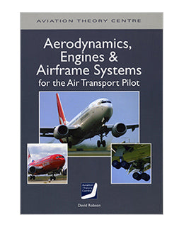 ATC Aerodynamics, Engines and Airframe Systems for the Air Transport Pilot-Aviation Theory Centre-Downunder Pilot Shop Australia