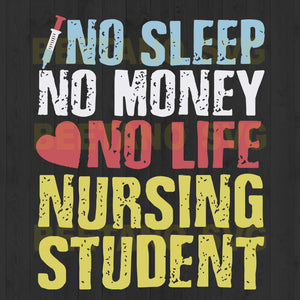 Download No Sleep No Money No Life Nursing Student Svg Files Nurse Svg Nurse Beetanosvg Scalable Vector Graphics