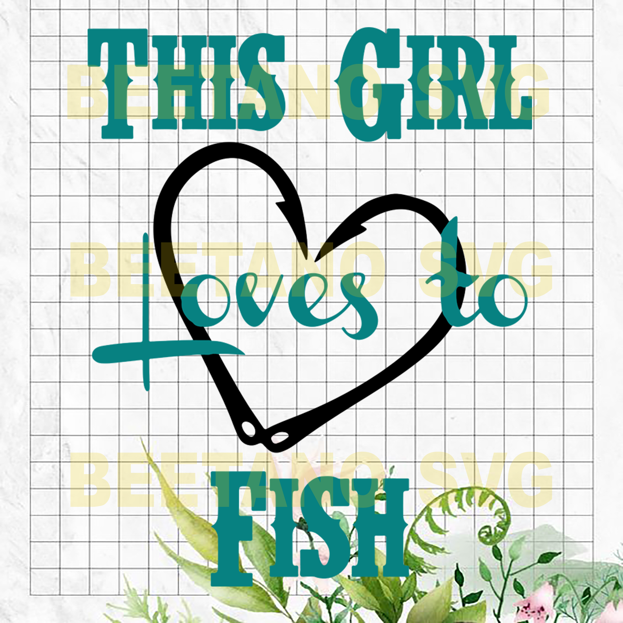 Download This Girl Love To Fish Cutting Files For Cricut Svg Dxf Eps Png In Beetanosvg Scalable Vector Graphics