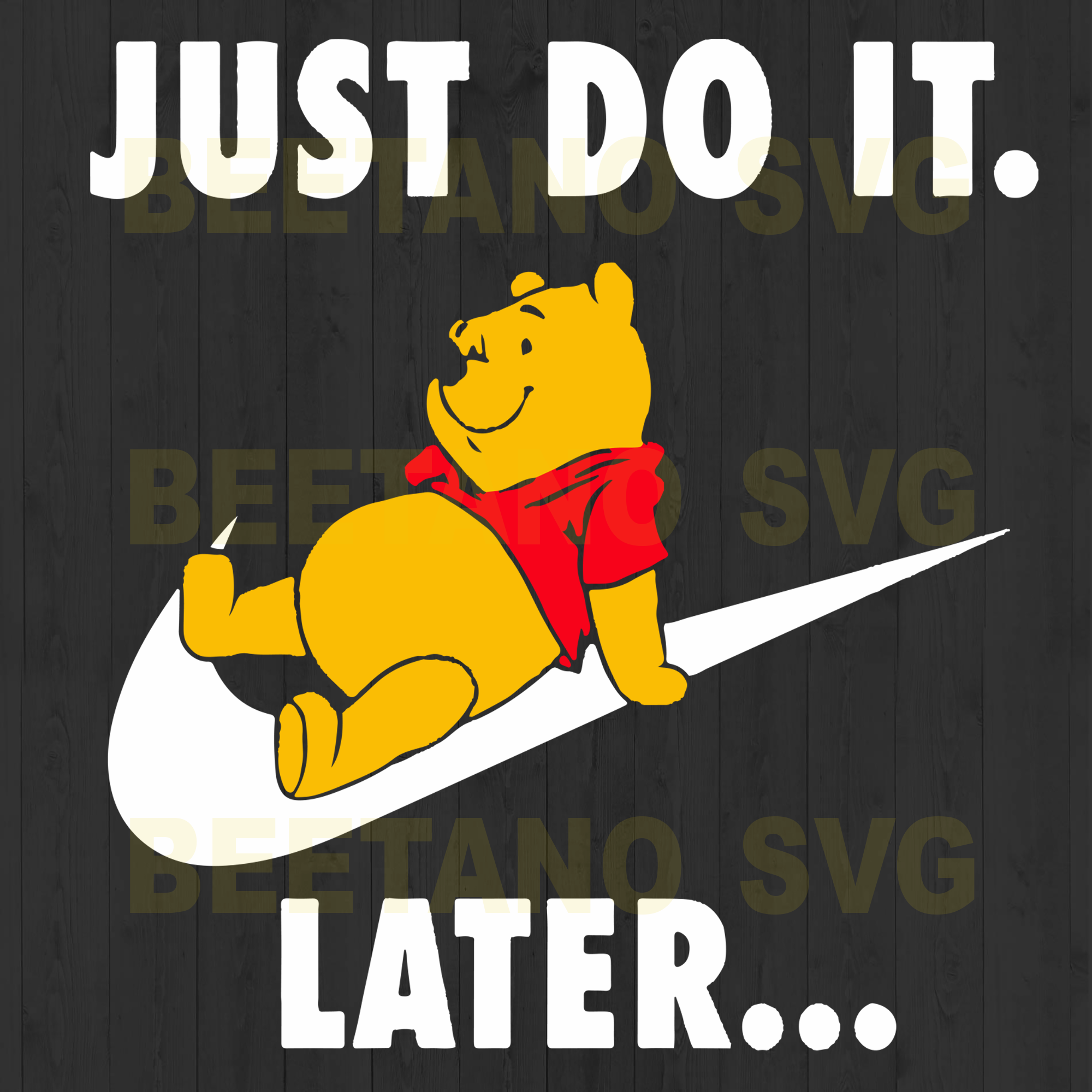 Download Winnie Pooh Just Do It Later Svg Winnie The Pooh Svg Just Do It Late