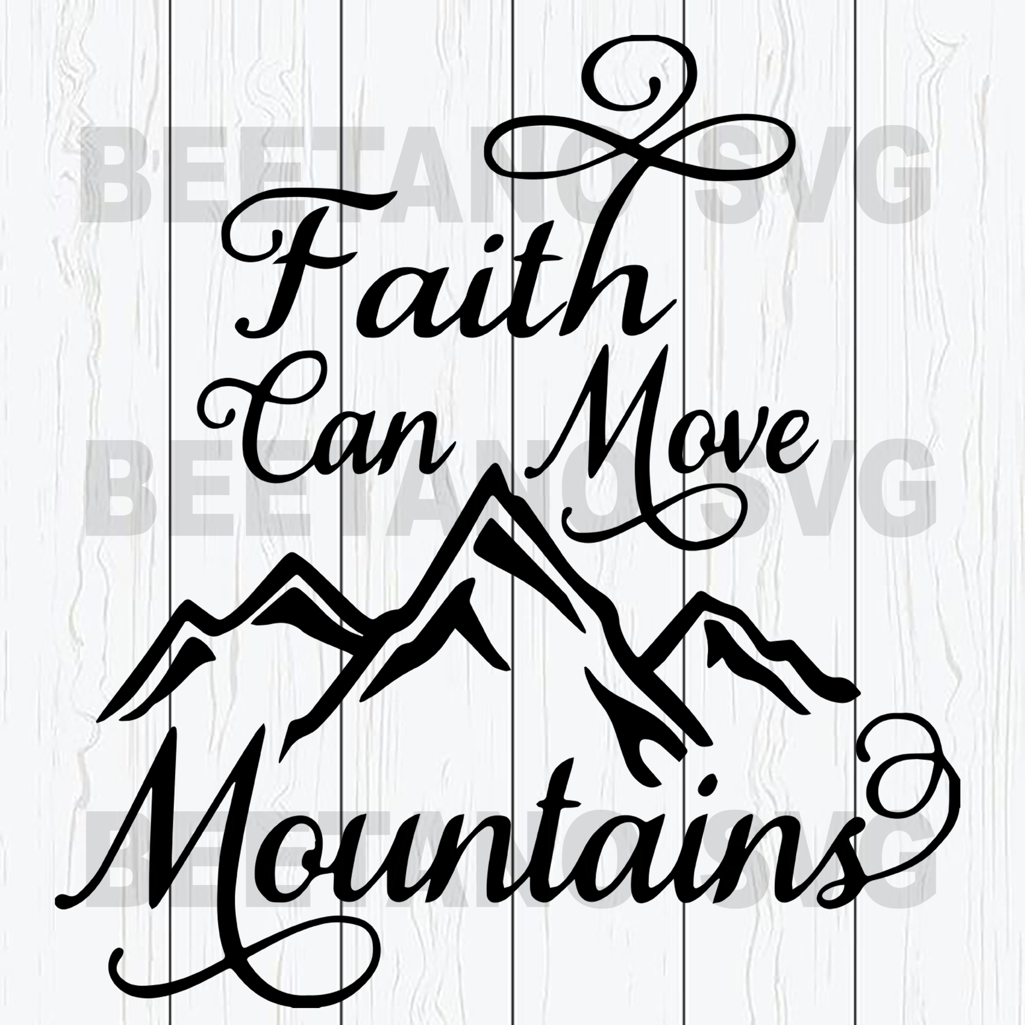 Download Faith Can Move Mountains High Quality Svg Cut Files Best For Unique Craft