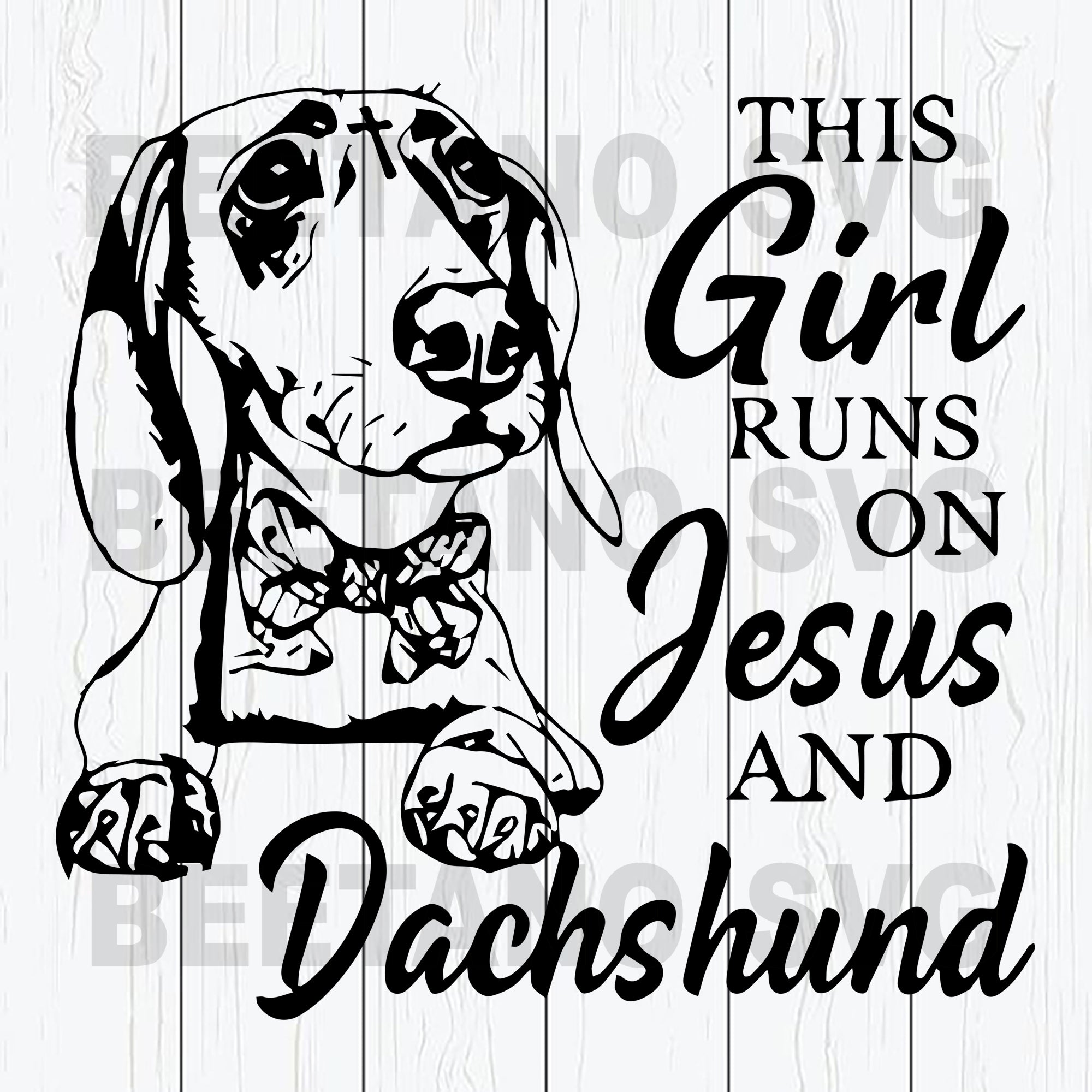 Download This Girl Runs On Jesus And Dachshund Svg Files Dachshund Svg Dachsh