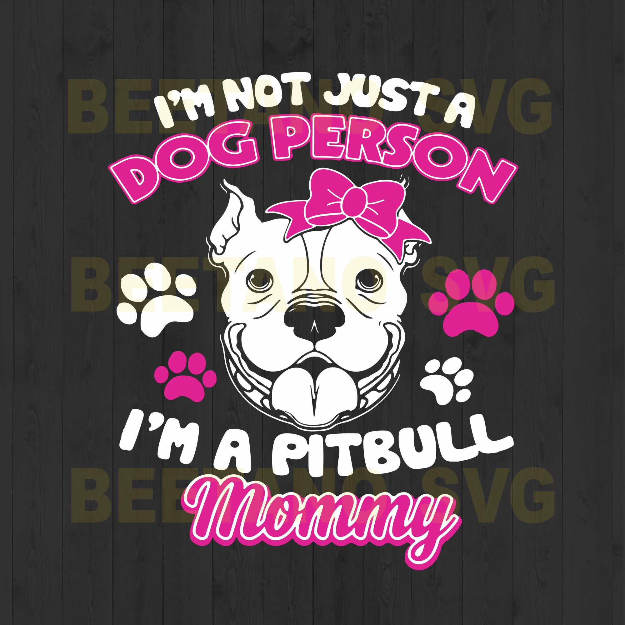 Download I M Just Not A Dog Person I M A Pitbull Mommy Svg Files Pitbull Mommy Beetanosvg Scalable Vector Graphics