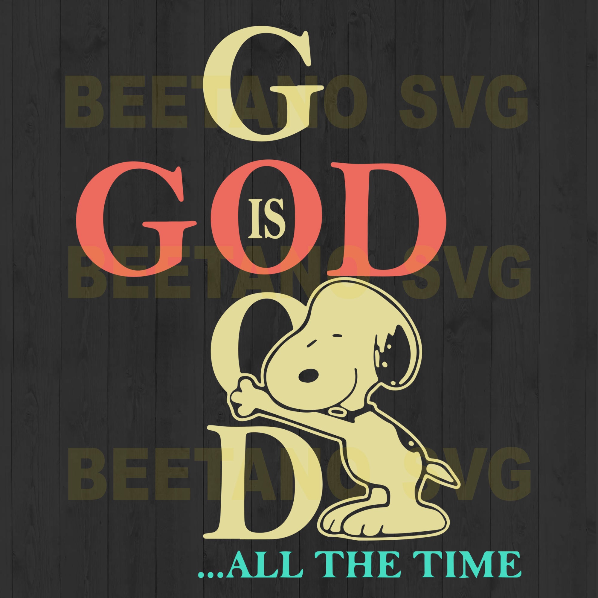 Download Snoopy God Is Good All The Time Svg Files For Instant Download Beetanosvg Scalable Vector Graphics