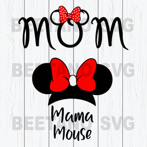 Mom Mama Mouse Svg, Mama Mouse Svg Files, Disney Mickey Mouse Svg File