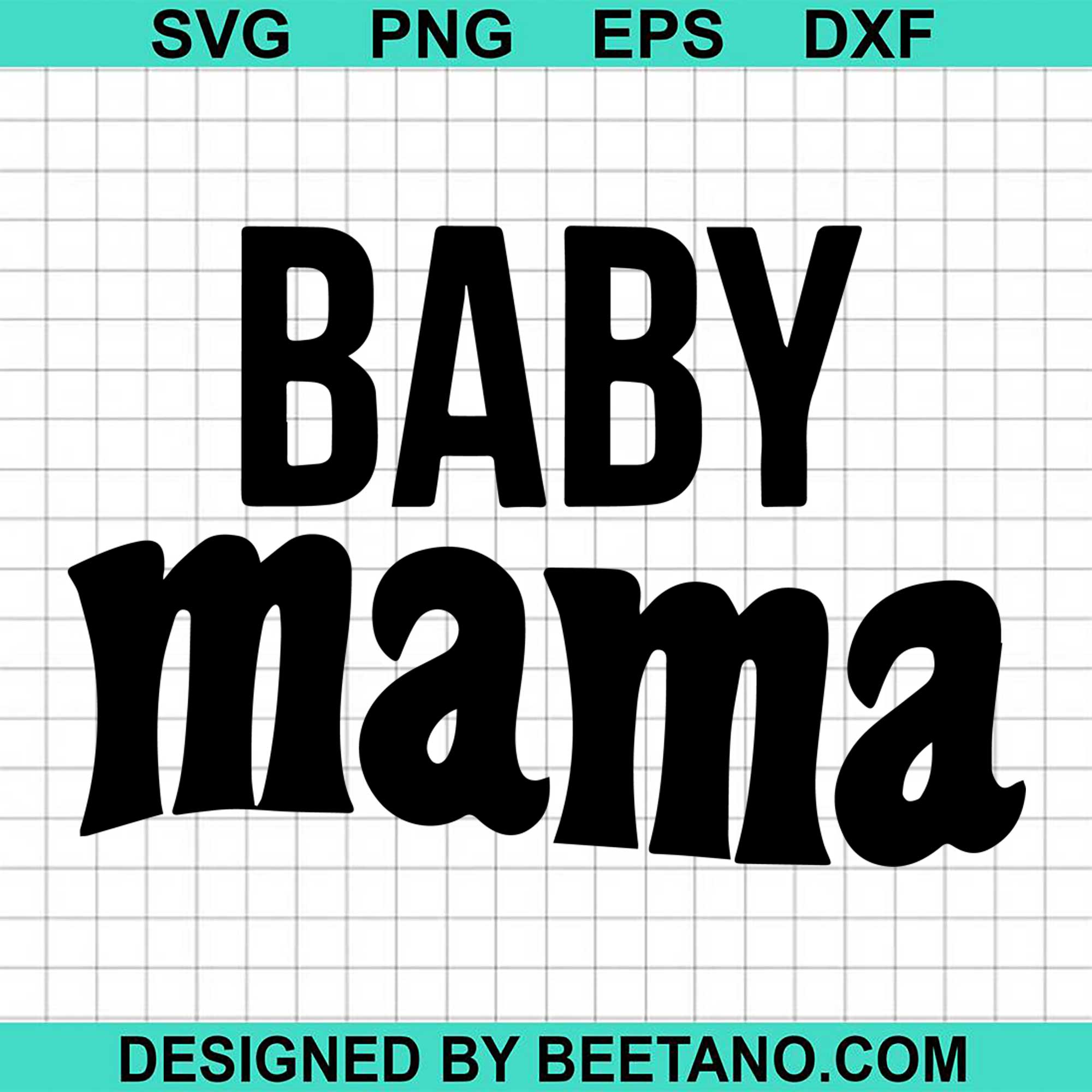 Free Free 195 Baby Mama Svg SVG PNG EPS DXF File