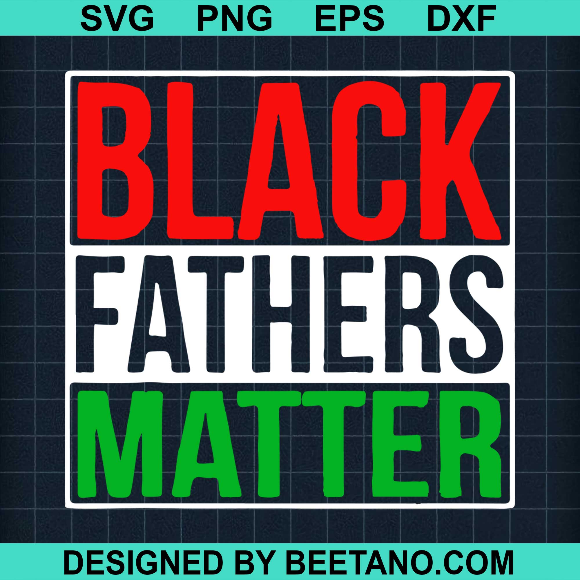 Download Black Fathers Matter Svg Cut File For Cricut Silhouette Machine Make C Beetanosvg Scalable Vector Graphics