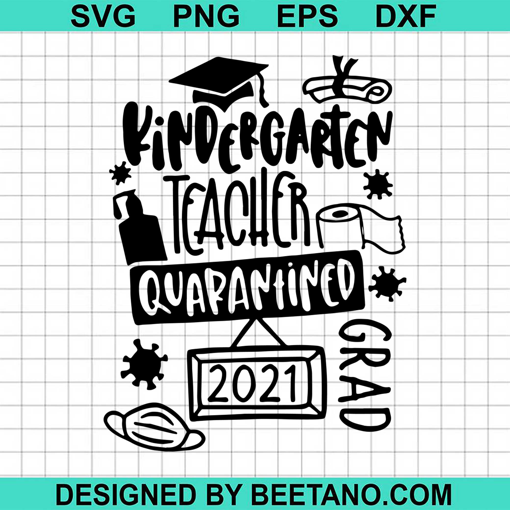 Quarantine Graduation Apprel Kindergarten Teacher Quarantined 2021 Svg