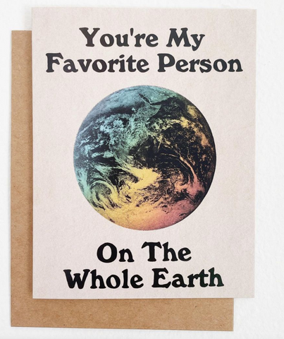 Hills And Holler card, image of the earth. Reads: You're My Favorite Person On The Whole Earth